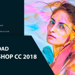 Download Adobe Photoshop CC 2018 bản 32/64 Bit Vĩnh Viễn